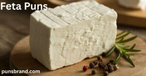 Feta Puns And Jokes